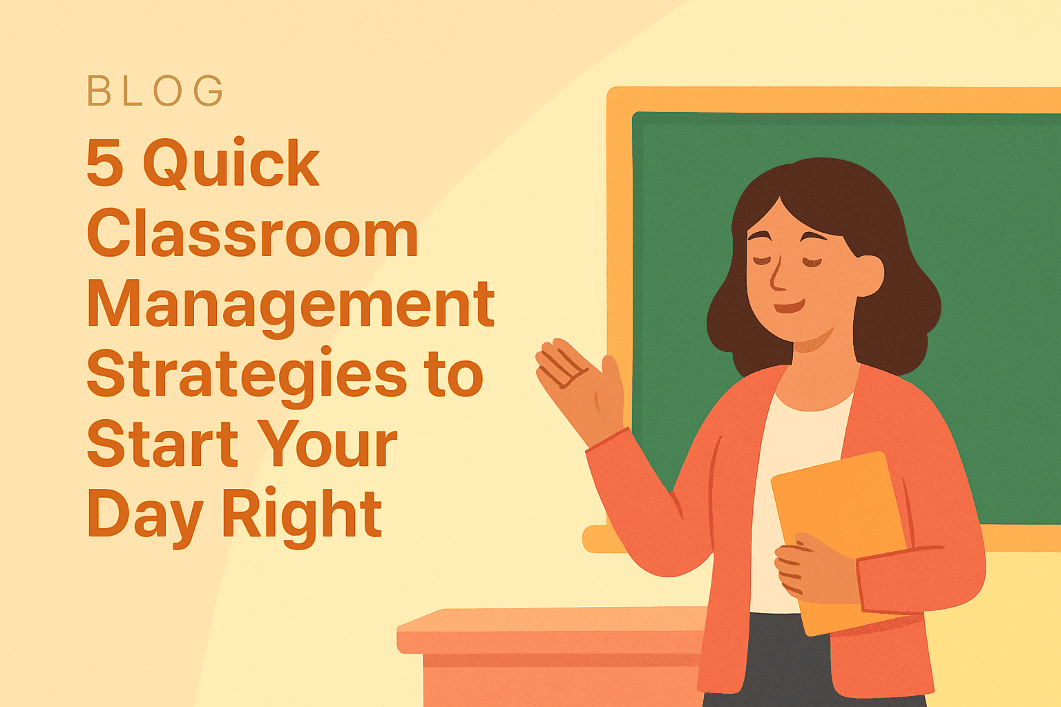 5 Quick Classroom Management Strategies to Start Your Day Right